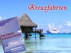 ERLEBNIS KREUZFAHRTEN - Geschichten aus sechs Kontinenten